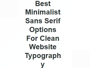 Clean Typography with Minimalist Sans Serif Fonts
