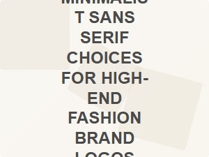 Clean Lines: Minimalist Sans Serif Logos for Luxury Fashion