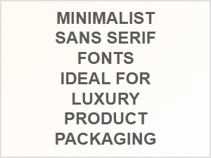 Elegant Minimalist Sans Serif Fonts for Luxury Packaging